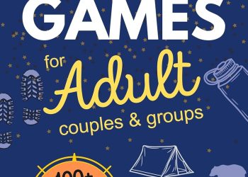 Camping Games for Adults: Couples and Groups | 100+ Outdoor Games, Activities, Challenges &